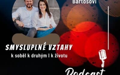 Podcast Smysluplné vztahy